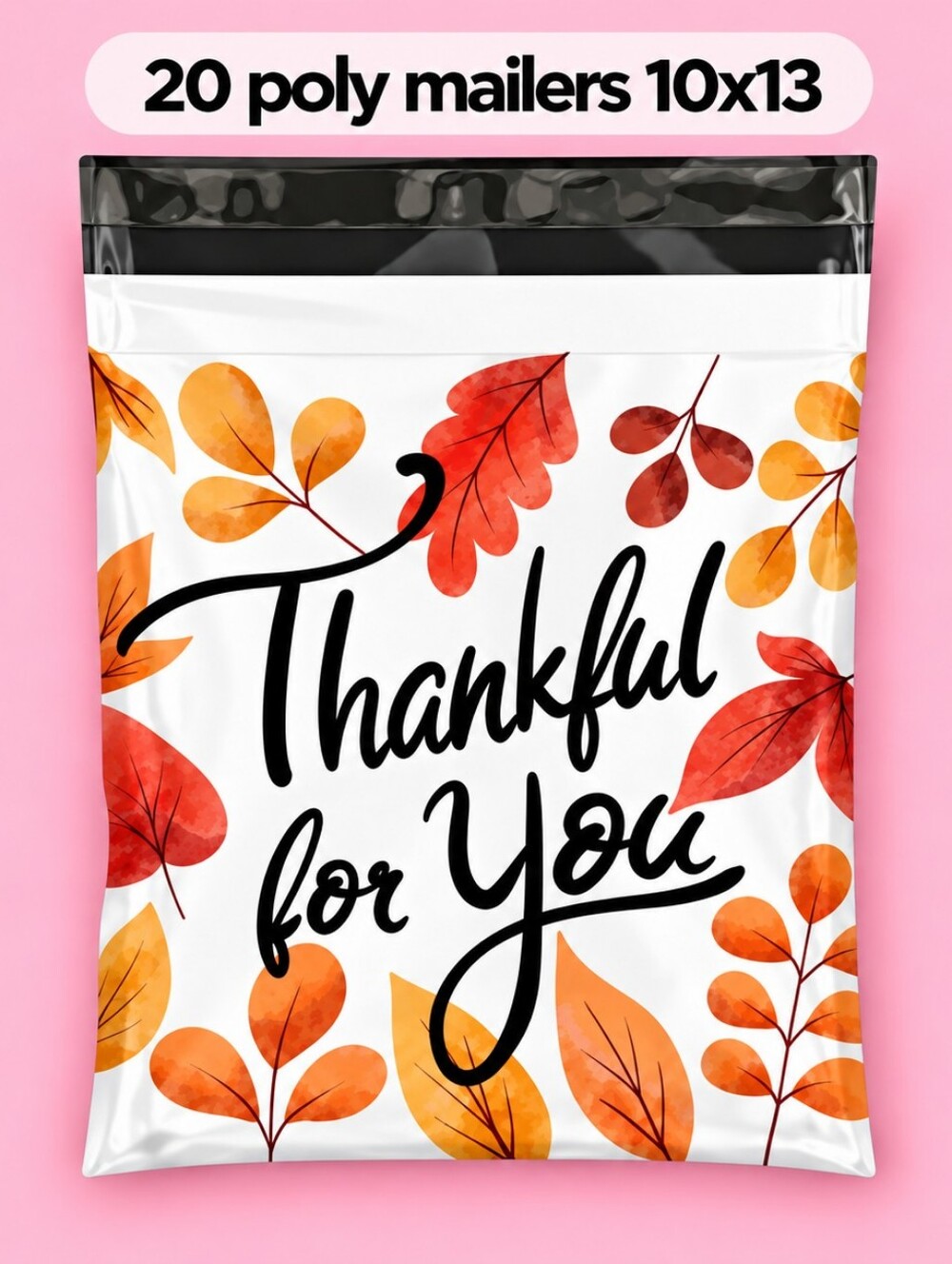 20 thankful for you Poly Mailers 10x13